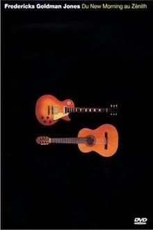 Poster do filme Fredericks Goldman Jones - Du New Morning au Zénith