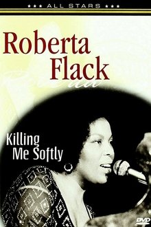 Roberta Flack: In Concert - Killing Me Softly movie poster
