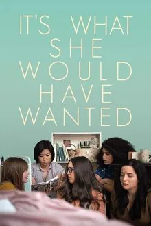 It's What She Would Have Wanted movie poster