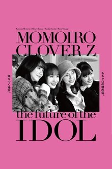 Momoiro Clover Z -the future of IDOL- movie poster