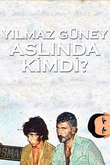 yılmaz güney Aslında Kimdi? movie poster