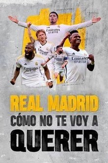 Real Madrid: Cómo no te voy a querer movie poster