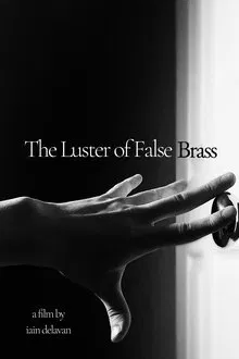 The Luster of False Brass movie poster