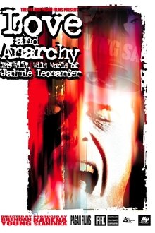 Love and Anarchy: The Wild Wild World of Jaimie Leonarder movie poster