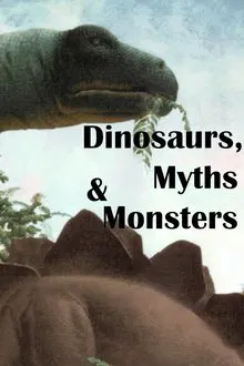 Dinosaurs, Myths and Monsters movie poster