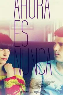 Ahora es nunca movie poster