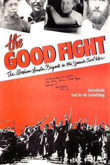 The Good Fight: The Abraham Lincoln Brigade in the Spanish Civil War movie poster