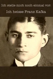 Ich stelle mich noch einmal vor: Ich heiße Franz Kafka movie poster