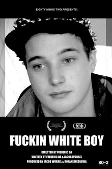 F***in White Boy movie poster