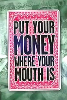 Put Your Money Where Your Mouth Is tv show poster