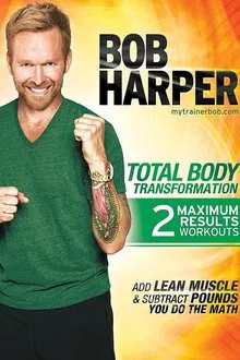 Bob Harper: Total Body Transformation 1 - Complete Body Power Transformation movie poster