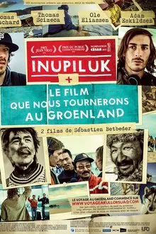 Inupiluk + Le film que nous tournerons au Groenland movie poster