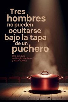 Tres hombres no pueden ocultarse bajo la tapa de un puchero movie poster