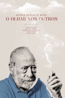António Coimbra de Matos: O Olhar Nos Outros movie poster