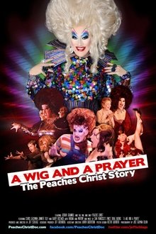 A Wig and a Prayer: The Peaches Christ Story movie poster
