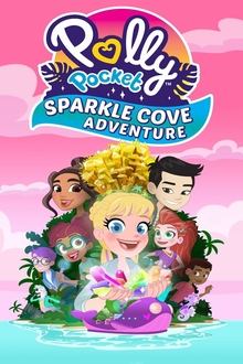 Polly Pocket Sparkle Cove Adventure movie poster