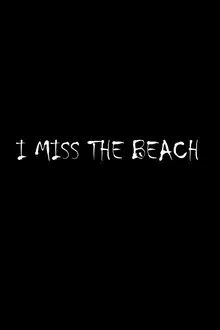 I miss the beach movie poster