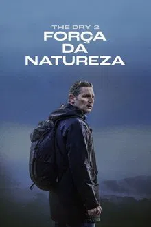 Poster do filme The Dry 2: Força da Natureza