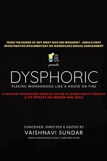 Dysphoric: Fleeing Womanhood Like a House on Fire movie poster