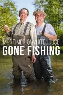Mortimer & Whitehouse: Gone Fishing tv show poster