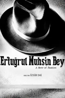 Ertuğrul Muhsin Bey: Bir Tutkunun Kahramanı movie poster