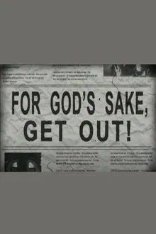 For God's Sake, Get Out! movie poster