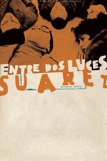 Between Two Lights: Suárez. First Part movie poster