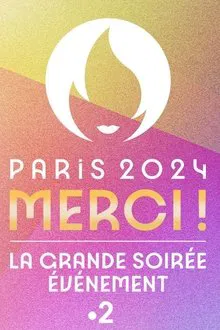 Paris 2024 Merci ! La grande soirée événement movie poster