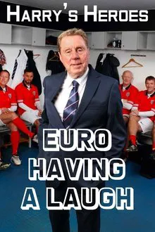 Harry's Heroes: Euro Having A Laugh tv show poster