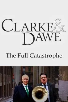 Clarke and Dawe: The Full Catastrophe movie poster