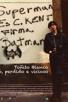 Toñito Blanco. Só, perdido e vicioso movie poster