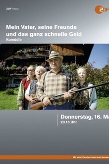 Mein Vater, seine Freunde und das ganz schnelle Geld movie poster