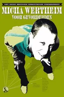 Micha Wertheim: Voor Gevorderden movie poster