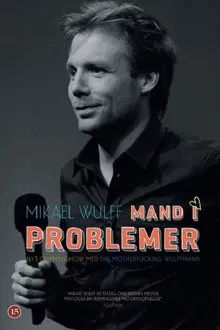 Mikael Wulff - Mand I Problemer movie poster