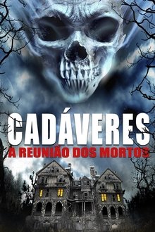 Poster do filme Cadáveres - A Reunião Dos Mortos