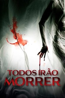 Poster do filme Todos Irão Morrer