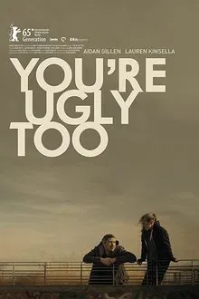 You're Ugly Too movie poster