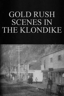 Gold Rush Scenes in the Klondike movie poster