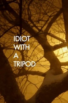Idiot with a Tripod movie poster