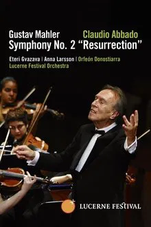 Mahler: Symphony No. 2 “Resurrection” – Lucerne Festival movie poster