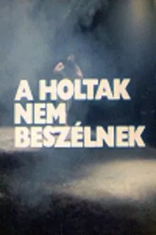 A holtak nem beszélnek movie poster