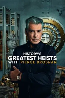History's Greatest Heists with Pierce Brosnan tv show poster