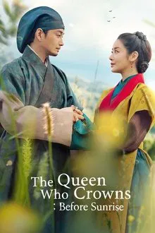 The Queen Who Crowns: Before Sunrise tv show poster