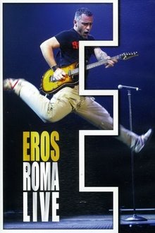 Eros Ramazzotti: Eros Roma Live movie poster