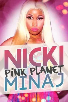 Nicki Minaj: Pink Planet movie poster