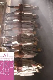 Team A 1st Stage "PARTY ga Hajimaru yo" movie poster
