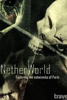 NetherWorld: Exploring Paris Catacombs movie poster