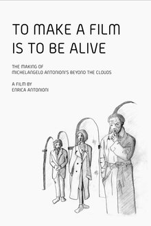 To Make a Film Is to Be Alive movie poster