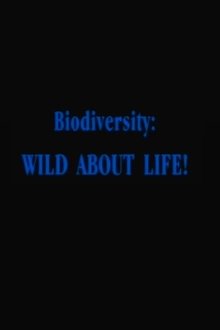Biodiversity: Wild About Life! movie poster