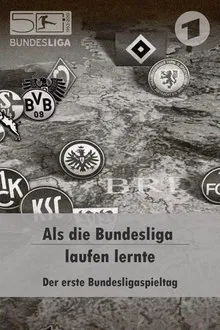 Als die Bundesliga laufen lernte movie poster